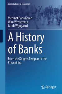A History of Banks : From the Knights Templar to the Present Era - Mehmet Baha Karan