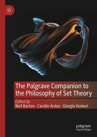 The Palgrave Companion to the Philosophy of Set Theory - Neil Barton