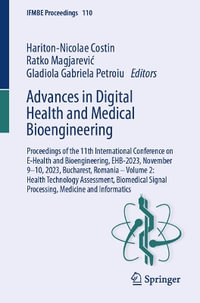 Advances in Digital Health and Medical Bioengineering : Proceedings of the 11th International Conference on E-Health and Bioengineering, EHB-2023, November 9-10, 2023, Bucharest, Romania - Volume 2: Health Technology Assessment, Biomedical Signal Processi - Hariton-Nicolae Costin