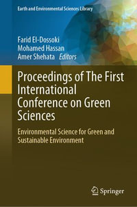 Proceedings of The First International Conference on Green Sciences : Environmental Science for Green and Sustainable Environment - Farid El-Dossoki