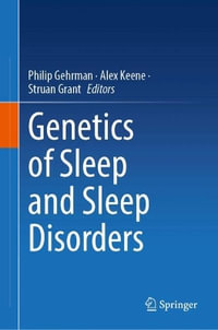 Genetics of Sleep and Sleep Disorders - Philip Gehrman