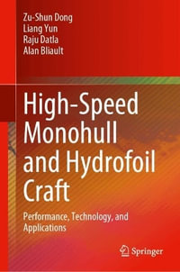 High-Speed Monohull and Hydrofoil Craft : Performance, Technology, and Applications - Zu-Shun Dong