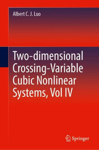 Two-dimensional Crossing-Variable Cubic Nonlinear Systems - Albert C. J. Luo