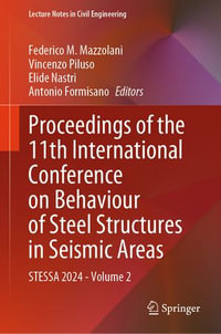 Proceedings of the 11th International Conference on Behaviour of Steel Structures in Seismic Areas : STESSA 2024 - Volume 2 - Federico M. Mazzolani