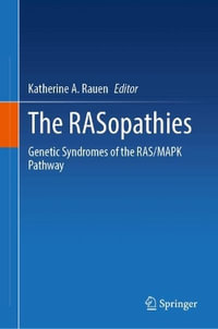 The RASopathies : Genetic Syndromes of the RAS/MAPK Pathway - Katherine A. Rauen