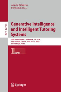 Generative Intelligence and Intelligent Tutoring Systems : 20th International Conference, ITS 2024, Thessaloniki, Greece, June 10-13, 2024, Proceedings, Part I - Angelo Sifaleras