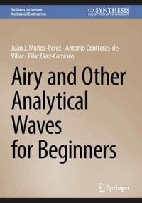 Airy and Other Analytical Waves for Beginners : Synthesis Lectures on Mechanical Engineering - Juan J. Muñoz-Perez