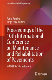 Proceedings of the 10th International Conference on Maintenance and Rehabilitation of Pavements : MAIREPAV10 - Volume 2 - Paulo Pereira