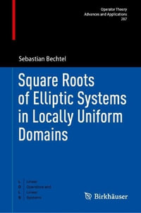 Square Roots of Elliptic Systems in Locally Uniform Domains : Linear Operators and Linear Systems - Sebastian Bechtel