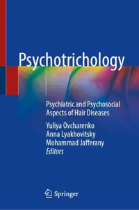 Psychotrichology : Psychiatric and Psychosocial Aspects of Hair Diseases - Yuliya Ovcharenko