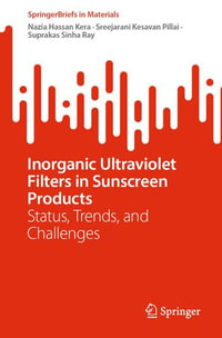 Inorganic Ultraviolet Filters in Sunscreen Products : Status, Trends, and Challenges - Nazia Hassan Kera