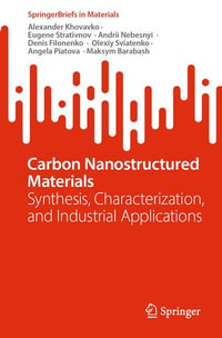 Carbon Nanostructured Materials : Synthesis, Characterization, and Industrial Applications - Alexander Khovavko