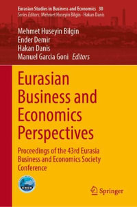 Eurasian Business and Economics Perspectives : Proceedings of the 43rd Eurasia Business and Economics Society Conference - Mehmet Huseyin Bilgin