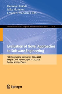 Evaluation of Novel Approaches to Software Engineering : 18th International Conference, ENASE 2023, Prague, Czech Republic, April 24-25, 2023, Revised Selected Papers - Hermann Kaindl