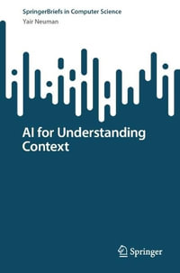 AI for Understanding Context : Springerbriefs in Computer Science - Yair Neuman