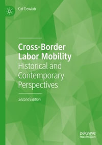 Cross-Border Labor Mobility : Historical and Contemporary Perspectives - Caf Dowlah