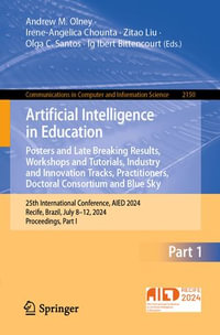 Artificial Intelligence in Education. Posters and Late Breaking Results, Workshops and Tutorials, Industry and Innovation Tracks, Practitioners, Doctoral Consortium and Blue Sky : 25th International Conference, AIED 2024, Recife, Brazil, July 8-12, 2024, Proceedings, Part I - Andrew M. Olney