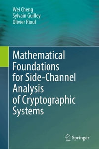 Mathematical Foundations for Side-Channel Analysis of Cryptographic Systems - Wei Cheng