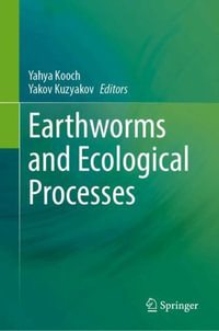 Earthworms and Ecological Processes - Yahya Kooch