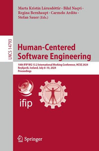 Human-Centered Software Engineering : 10th IFIP WG 13.2 International Working Conference, HCSE 2024, Reykjavik, Iceland, July 8-10, 2024, Proceedings - Marta Kristín Lárusdóttir