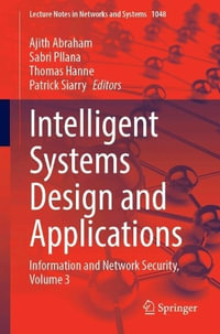 Intelligent Systems Design and Applications : Information and Network Security, Volume 3 - Ajith Abraham