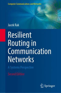 Resilient Routing in Communication Networks : A Systems Perspective - Jacek Rak