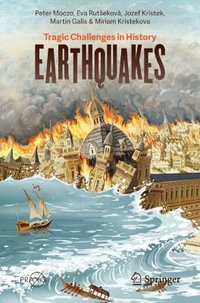 Earthquakes : Tragic Challenges in History - Peter Moczo