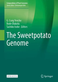 The Sweetpotato Genome : Compendium of Plant Genomes - G. Craig Yencho