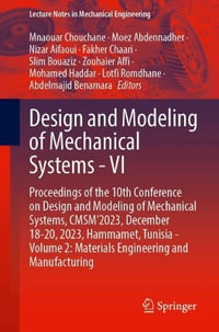 Design and Modeling of Mechanical Systems - VI : Proceedings of the 10th Conference on Design and Modeling of Mechanical Systems, CMSM'2023, December 18-20, 2023, Hammamet, Tunisia - Volume 2: Materials Engineering and Manufacturing - Mnaouar Chouchane