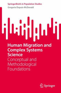 Human Migration and Complex Systems Science : Conceptual and Methodological Foundations - Gregorie Dupuis-Mc Donald