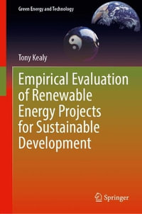 Empirical Evaluation of Renewable Energy Projects for Sustainable Development : Green Energy and Technology - Tony Kealy