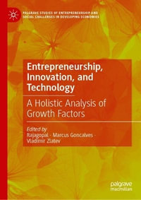 Entrepreneurship, Innovation, and Technology : A Holistic Analysis of Growth Factors - Rajagopal