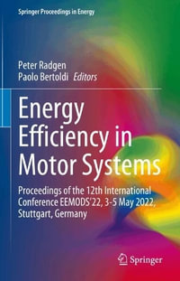 Energy Efficiency in Motor Systems : Proceedings of the 12th International Conference EEMODS'22, 3-5 May 2022, Stuttgart, Germany - Peter Radgen