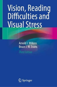 Vision, Reading Difficulties and Visual Stress - Arnold J. Wilkins