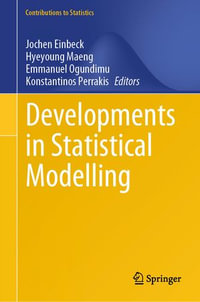Developments in Statistical Modelling : Contributions to Statistics - Jochen Einbeck