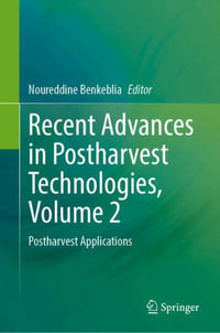 Recent Advances in Postharvest Technologies, Volume 2 : Postharvest Applications - Noureddine Benkeblia