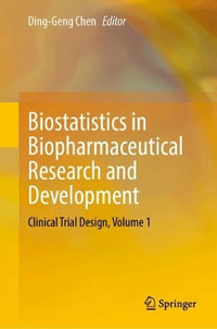 Biostatistics in Biopharmaceutical Research and Development : Clinical Trial Design, Volume 1 - Ding-Geng Chen