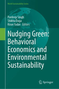 Nudging Green : Behavioral Economics and Environmental Sustainability - Pardeep Singh