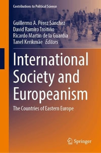 International Society and Europeanism : The Countries of Eastern Europe - Guillermo A. Pérez Sánchez