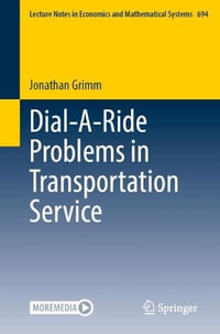 Dial-A-Ride Problems in Transportation Service : Lecture Notes in Economic and Mathematical Systems - Jonathan Grimm