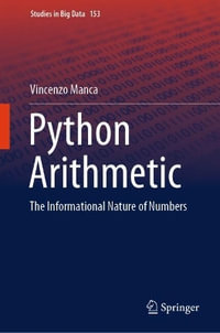 Python Arithmetic : The Informational Nature of Numbers - Vincenzo Manca