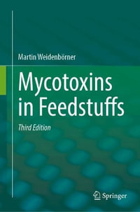 Mycotoxins in Feedstuffs - Martin Weidenbörner