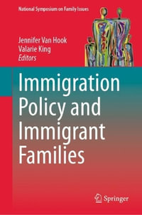 Immigration Policy and Immigrant Families : National Symposium on Family Issues - Jennifer Van Hook