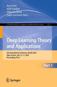 Deep Learning Theory and Applications : 5th International Conference, DeLTA 2024, Dijon, France, July 10-11, 2024, Proceedings, Part I - Ana Fred