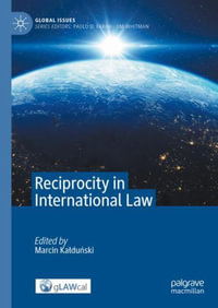 Reciprocity in International Law : Global Issues - Marcin Kalduński