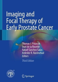 Imaging and Focal Therapy of Early Prostate Cancer - Thomas J. Polascik