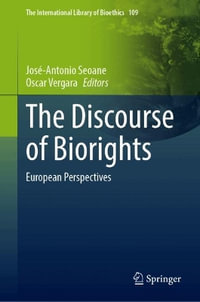 The Discourse of Biorights : European Perspectives - JosÃ©-Antonio Seoane