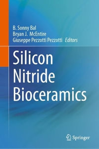 Silicon Nitride Bioceramics - B. Sonny Bal