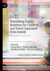 Rebuilding Family Relations for Children and Youth Separated from Family - Sarah Hean