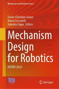 Mechanism Design for Robotics : MEDER 2024 - Erwin-Christian Lovasz